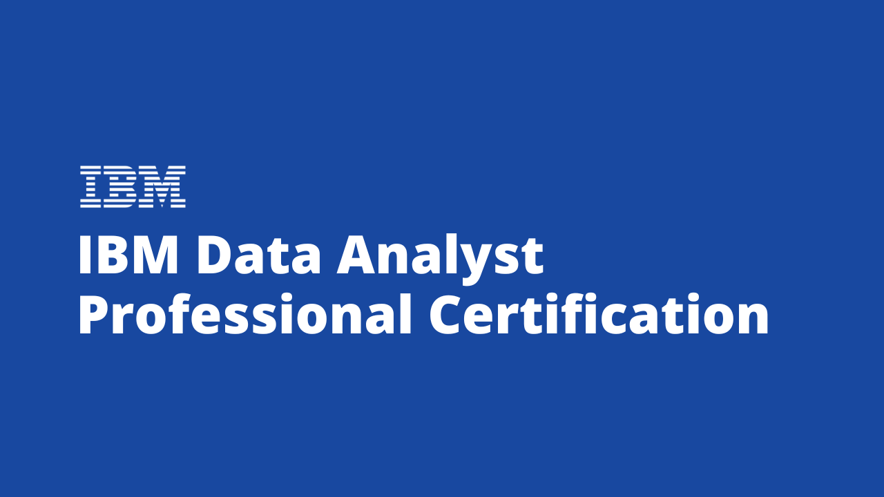 IBM Data Analyst Professional Certification